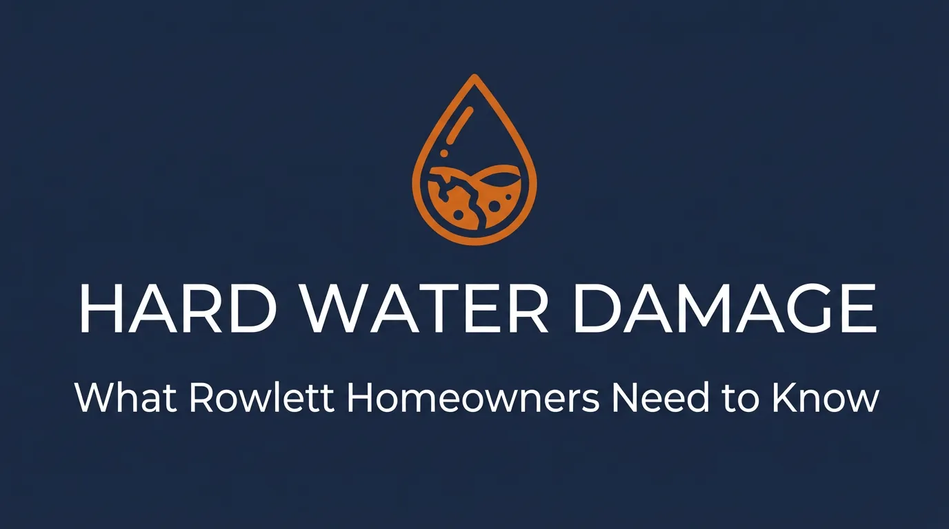 Hard Water and Your Water Heater: What Rowlett Homeowners Need to Know
